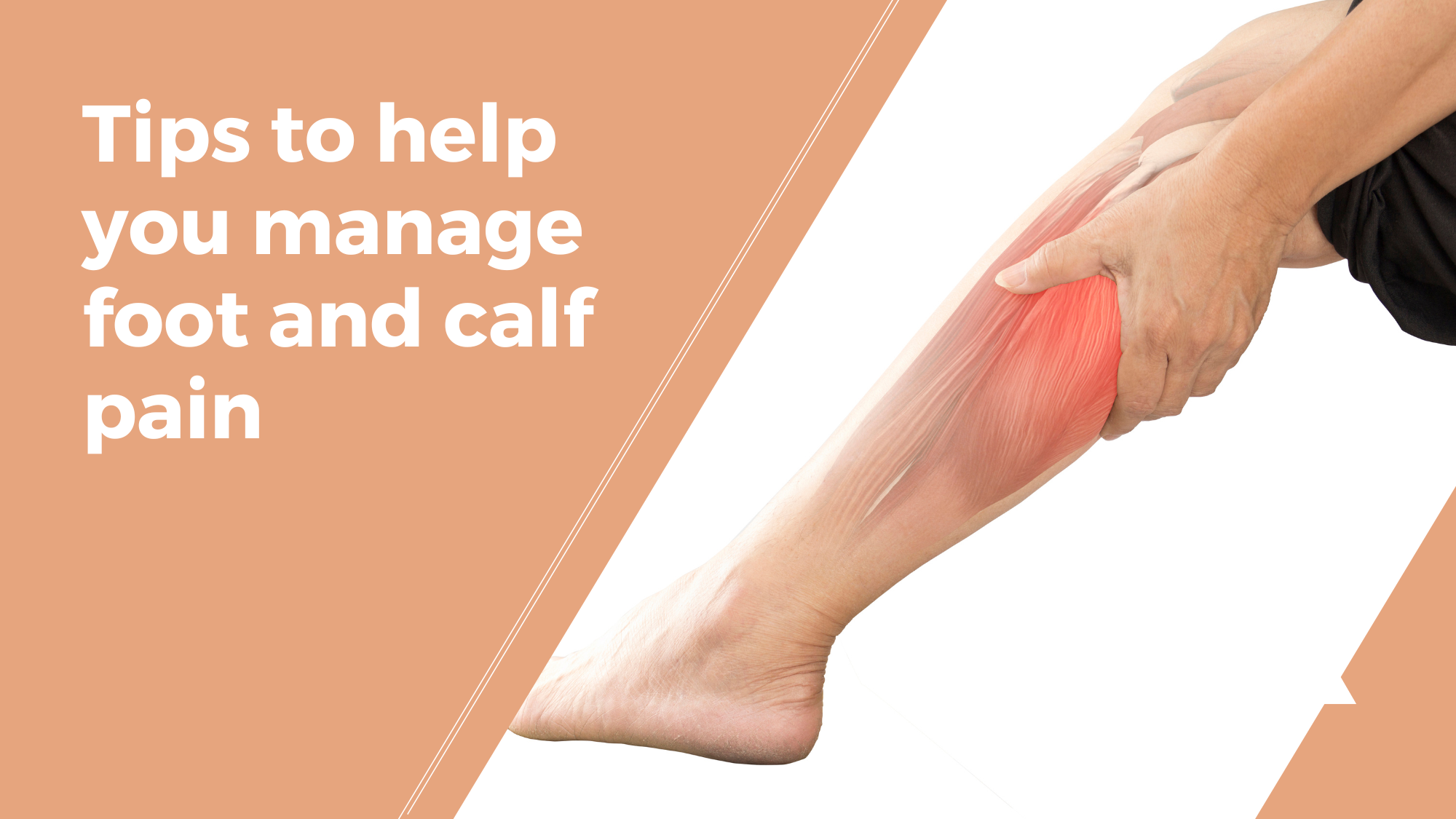 Tips to help you manage foot and calf pain